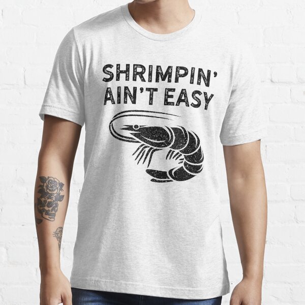 BJJ Shrimpin Aint Easy Dark Shirt for Jiu Jitsu Essential T-Shirt