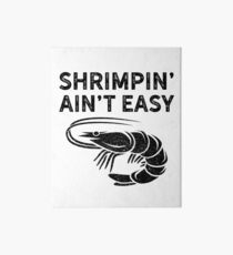 BJJ Shrimpin Aint Easy Dark Shirt for Jiu Jitsu Art Board