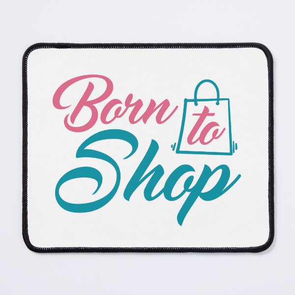 Item preview, Born To Shop designed and sold by mrtraz.