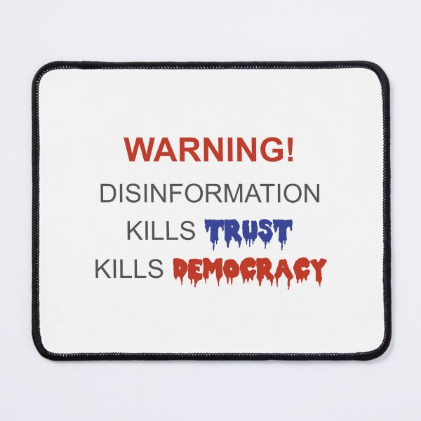 Item preview, Disinformation kills trust kills democracy designed and sold by Politics-Corner.