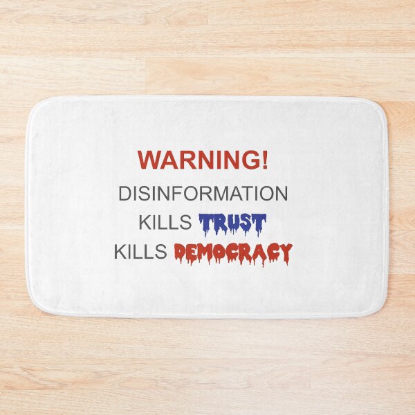 Item preview, Disinformation kills trust kills democracy designed and sold by Politics-Corner.