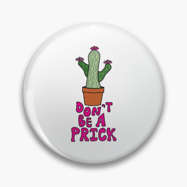 Item preview, Dont 't Be A Prick designed and sold by HannaLCrowson.