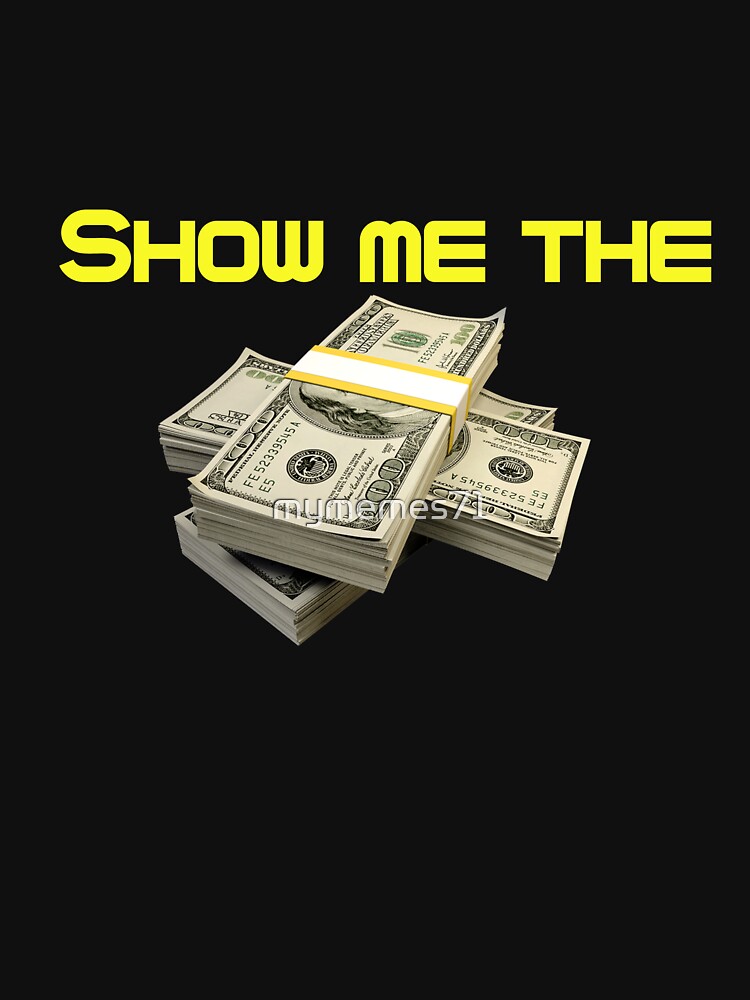"Show me the money meme" Tshirt for Sale by mymemes71 Redbubble speculation tshirts