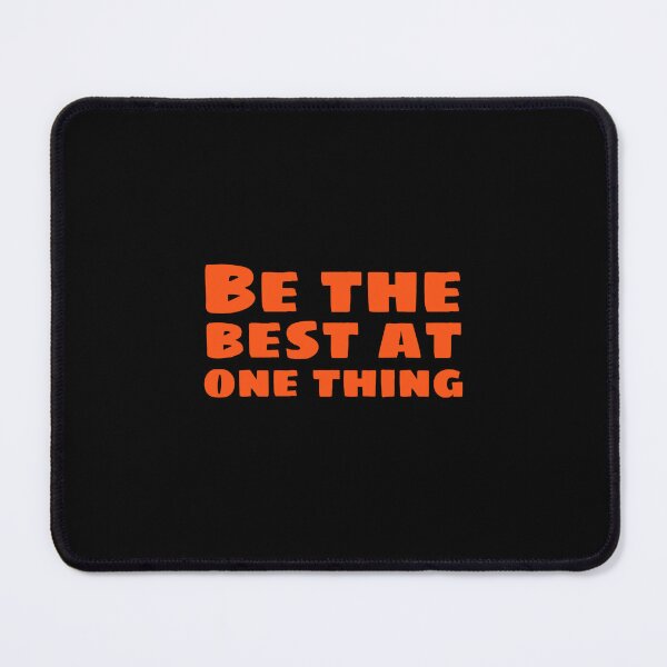 Item preview, Be the best at one thing designed and sold by hinteo.