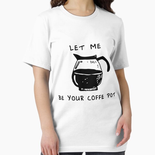 Item preview, Let Me Be Your Coffie Pot    designed and sold by GwyneElmera.