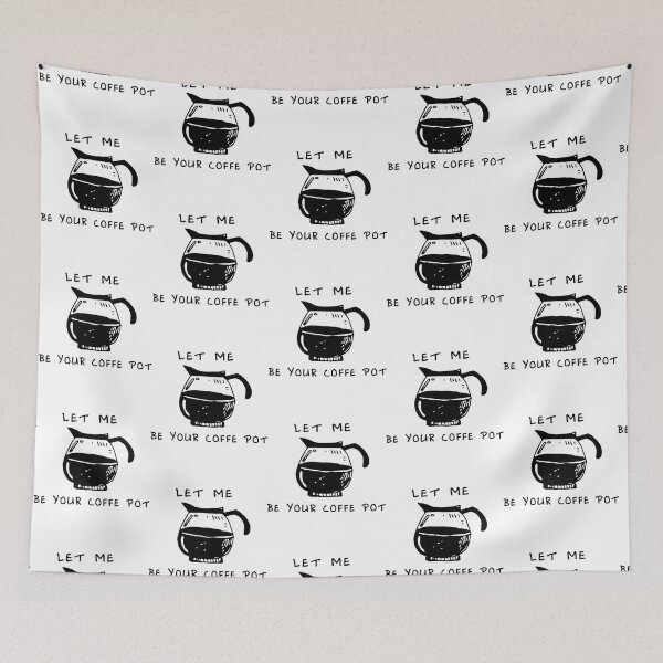Item preview, Let Me Be Your Coffie Pot    designed and sold by GwyneElmera.