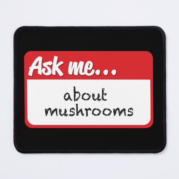 Item preview, Ask me about mushrooms designed and sold by saint-shores.