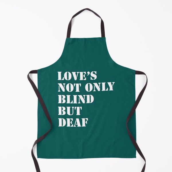 Item preview, Love_s not only blind but deaf designed and sold by GwyneElmera.