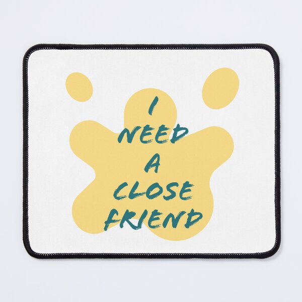 Item preview, I Need A Close Friend Funny Friendship Design designed and sold by RiyonArts.