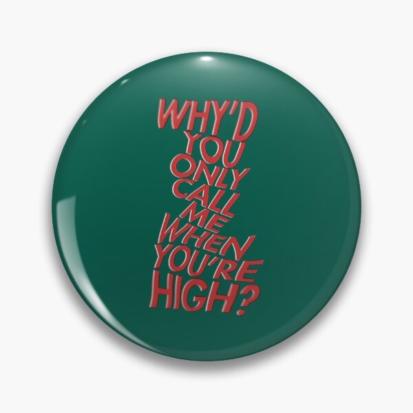 Item preview, why_d you only call me when you_re high Artic Monkeys   designed and sold by GwyneElmera.