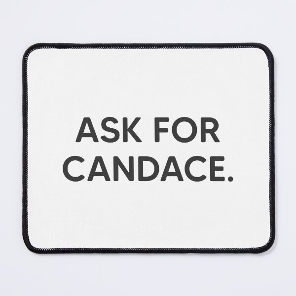 Item preview, Ask For Candace. designed and sold by mantrasupply.