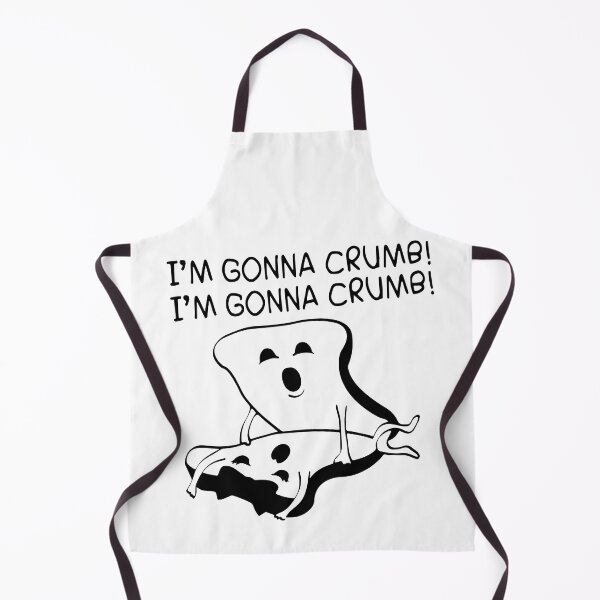 Item preview, I'm Gonna Crumb Funny Toast designed and sold by Big Twelve.