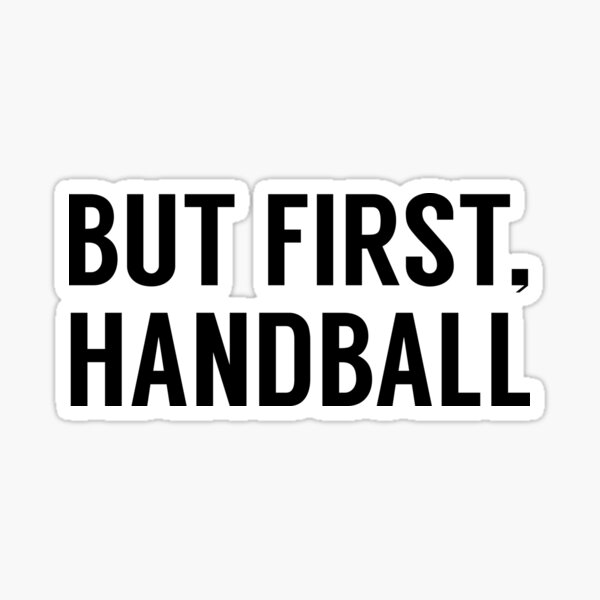 Item preview, But First Handball designed and sold by TendyTees.