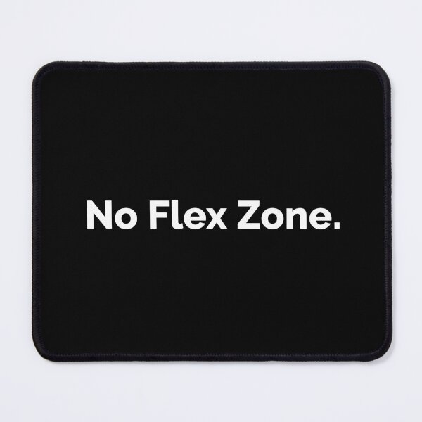 Item preview, No Flex Zone. designed and sold by AndreMonthy.