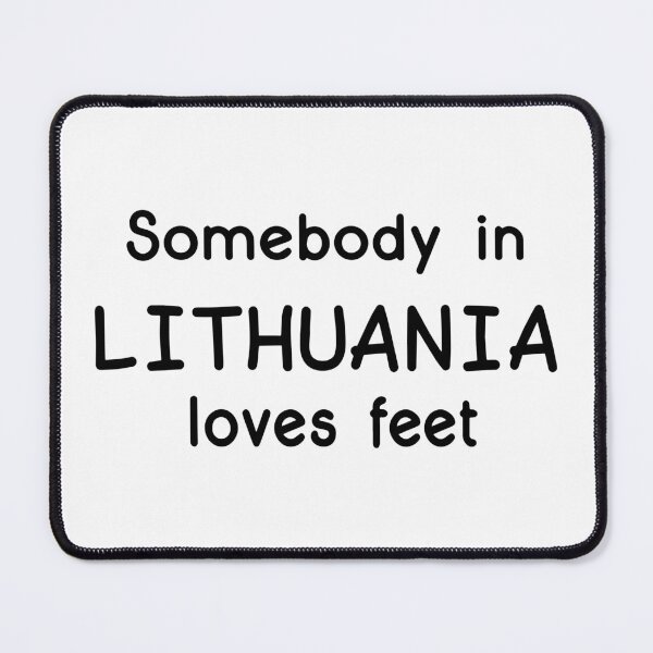 Item preview, Somebody in Lithuania Loves Feet designed and sold by Big Twelve.