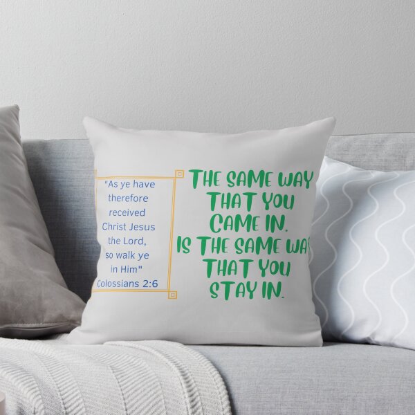 Item preview, The same way you came in ~ Colossians 2:6 designed and sold by RhondaCGoins.