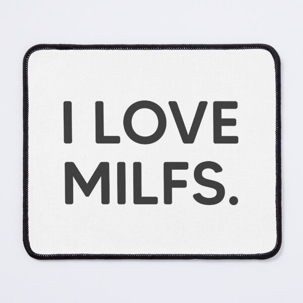 Item preview, I Love MILFs. designed and sold by mantrasupply.