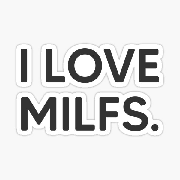 I Love Milfs Sticker For Sale By Akgwilliams Redbubble