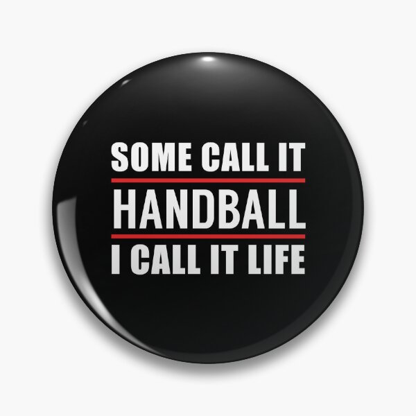 Item preview, Some Call it Handball I Call it Life designed and sold by TendyTees.