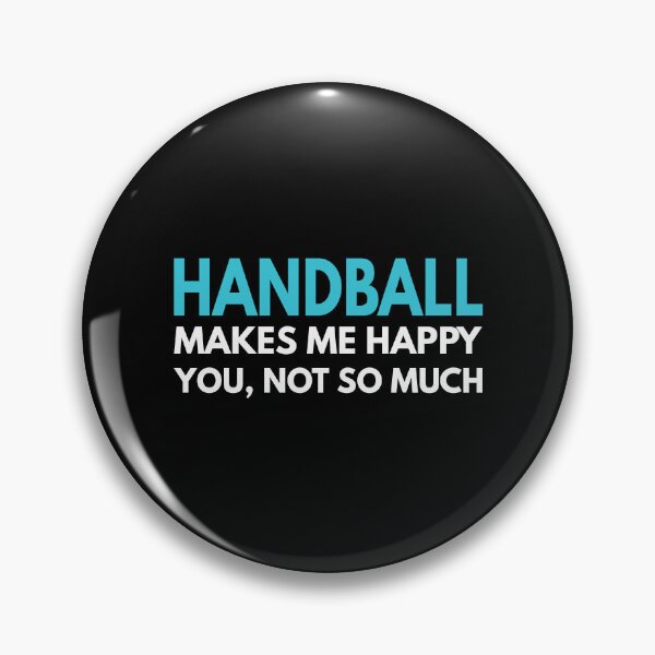 Item preview, Handball Makes me Happy You Not So Much designed and sold by TendyTees.
