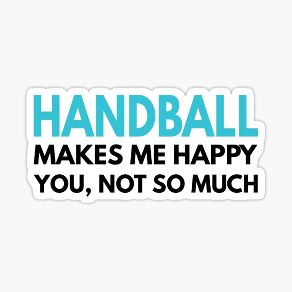 Item preview, Handball Makes me Happy You Not So Much designed and sold by TendyTees.