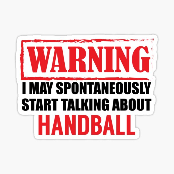 Item preview, Warning I may Spontaneously Talk about Handball designed and sold by TendyTees.