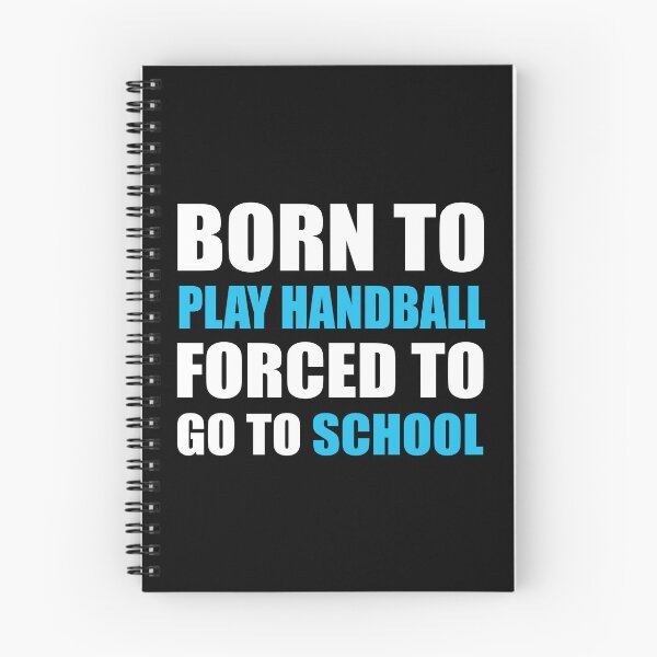 Item preview, Born to Play Handball Forced to Go to School designed and sold by TendyTees.