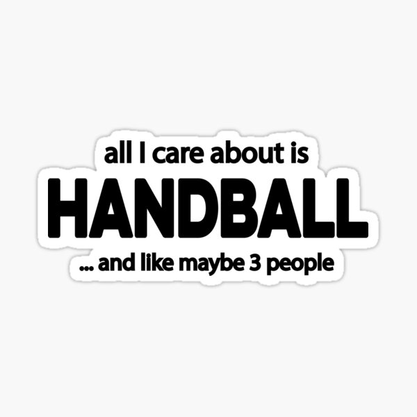 Item preview, All I care about is Handball and Like Mayber Three People designed and sold by TendyTees.
