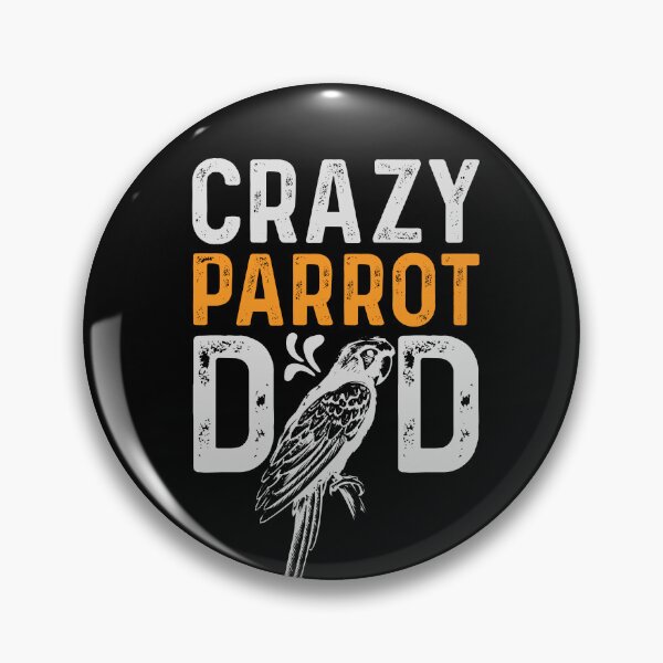 Item preview, Crazy Parrot Dad Macaw Lover Bird Daddy designed and sold by Alienphysique.