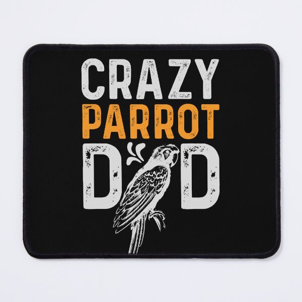Item preview, Crazy Parrot Dad Macaw Lover Bird Daddy designed and sold by Alienphysique.