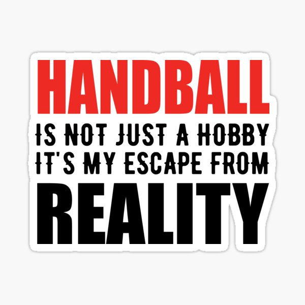 Item preview, Handball is not just a Hobby It is My Escape From Reality designed and sold by TendyTees.