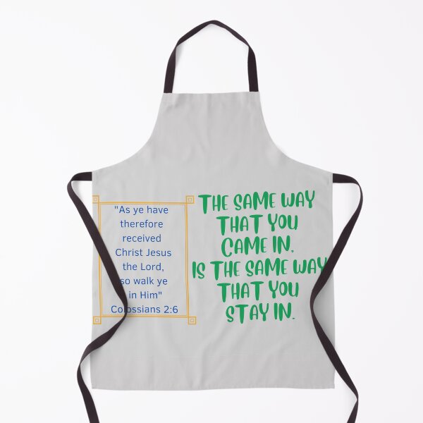 Item preview, The same way you came in ~ Colossians 2:6 designed and sold by RhondaCGoins.