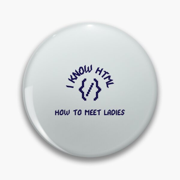 Item preview, I Know HTML How To Meet Ladies designed and sold by ArtCity Designs.
