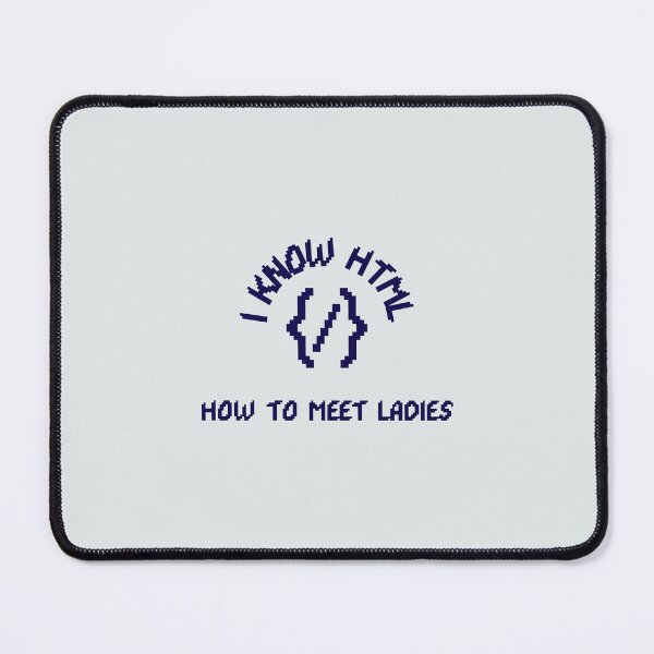 Item preview, I Know HTML How To Meet Ladies designed and sold by ArtCity Designs.
