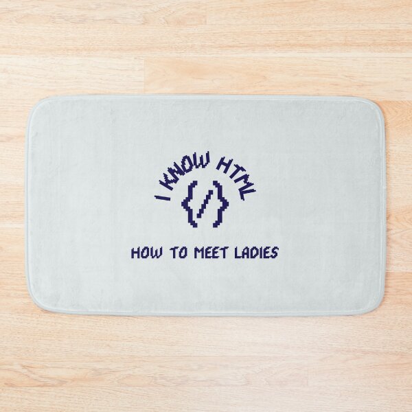 Item preview, I Know HTML How To Meet Ladies designed and sold by ArtCity Designs.
