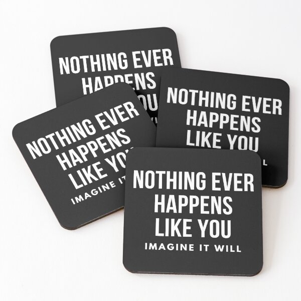 Item preview, Nothing Ever Happens Like You Imagine It designed and sold by SYMEshop.