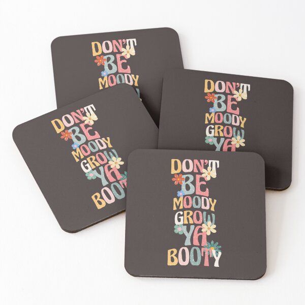 Item preview, Don't Be Moody Grow Ya Booty Aesthetic Gym  designed and sold by 5thseason-shop.