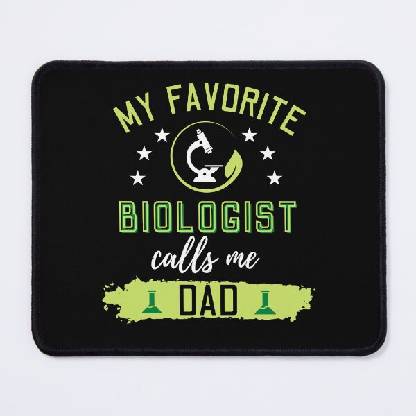 Item preview, My Favorite Biologist Calls Me Dad designed and sold by Betsytiptoe.