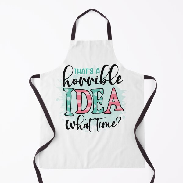 Item preview, That's a Horrible Idea What Time? designed and sold by Beneficial Art.