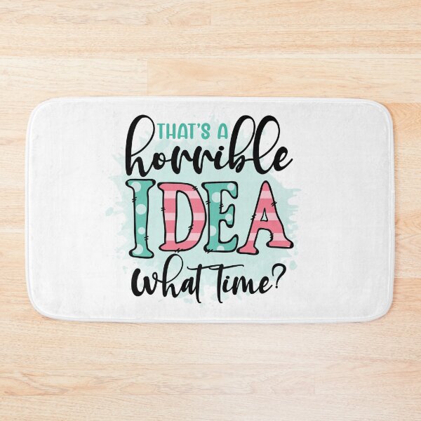 Item preview, That's a Horrible Idea What Time? designed and sold by Beneficial Art.