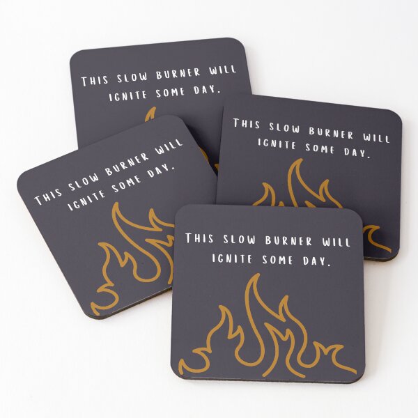 Item preview, This slow burner will ignite Flames motivational quotes designed and sold by YOURTHINGZ.