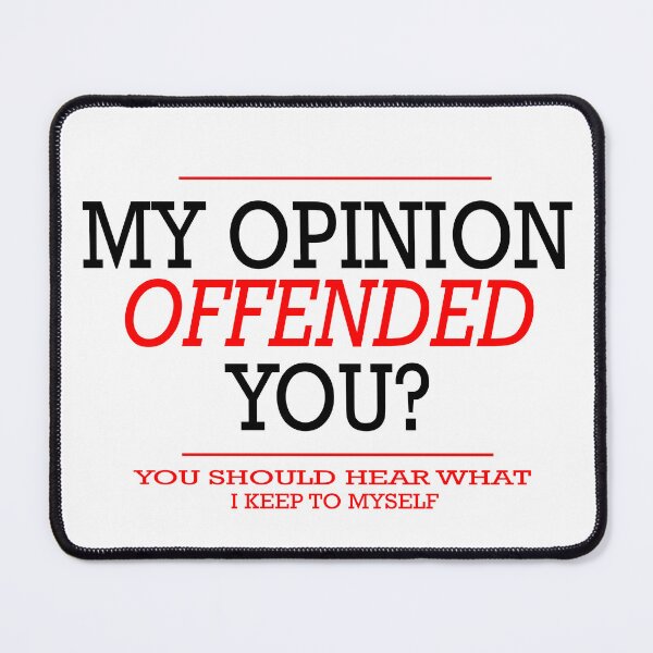 Item preview, my opinion offended you ? designed and sold by ElegantPeople.
