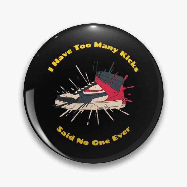 Item preview, I Have Too Many Kicks Said No One Ever designed and sold by art-fox.
