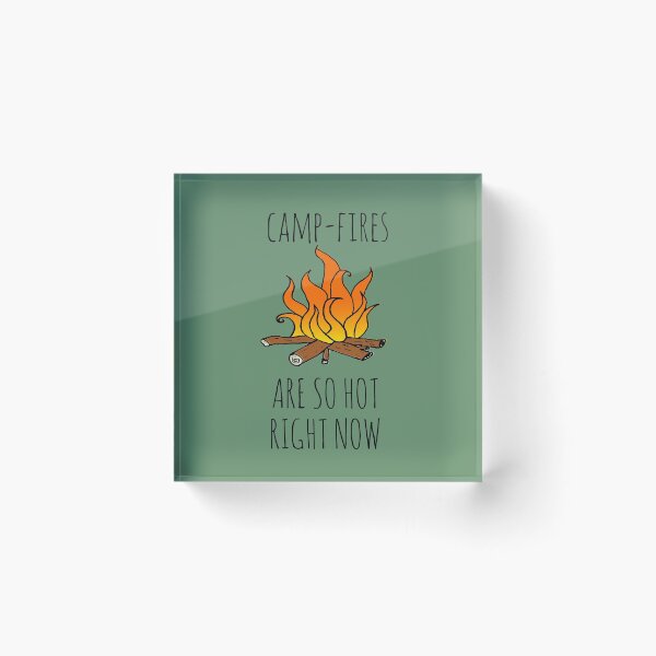 Item preview, Camp-Fires are SO Hot Right Now designed and sold by Rob Price.
