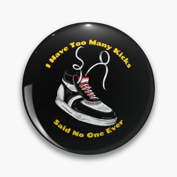 Item preview, I Have Too Many Kicks Said No One Ever designed and sold by art-fox.
