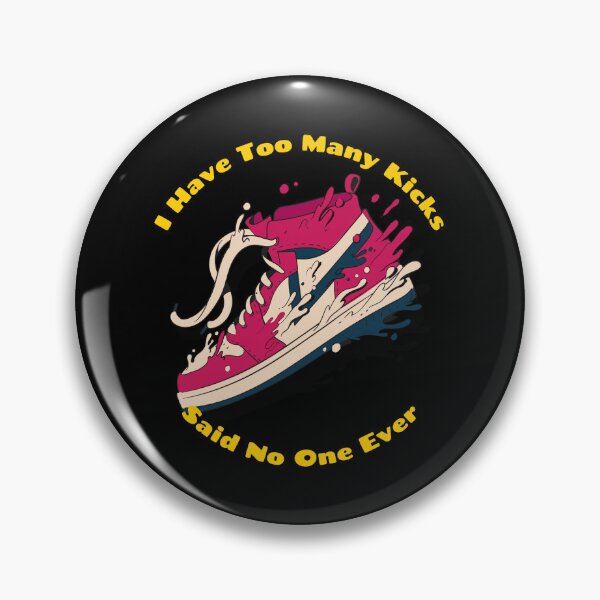 Item preview, I Have Too Many Kicks Said No One Ever designed and sold by art-fox.