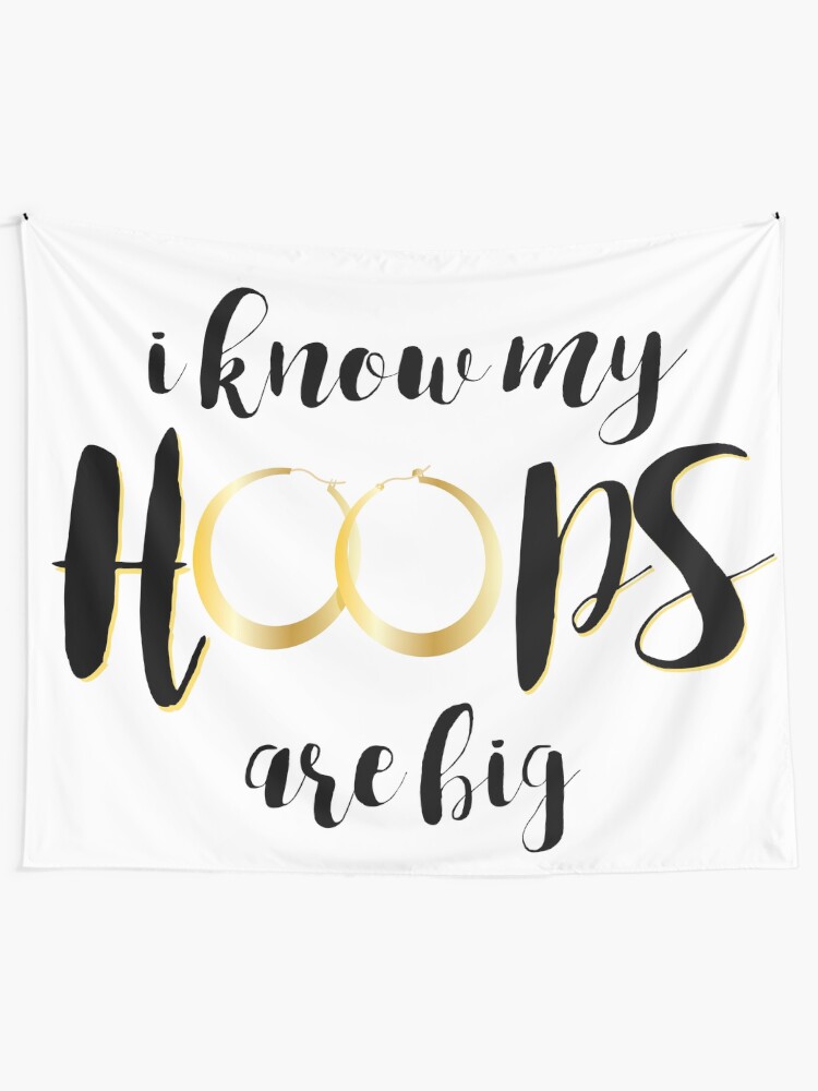 Alternate view of I Know My Hoops Are Big Tapestry