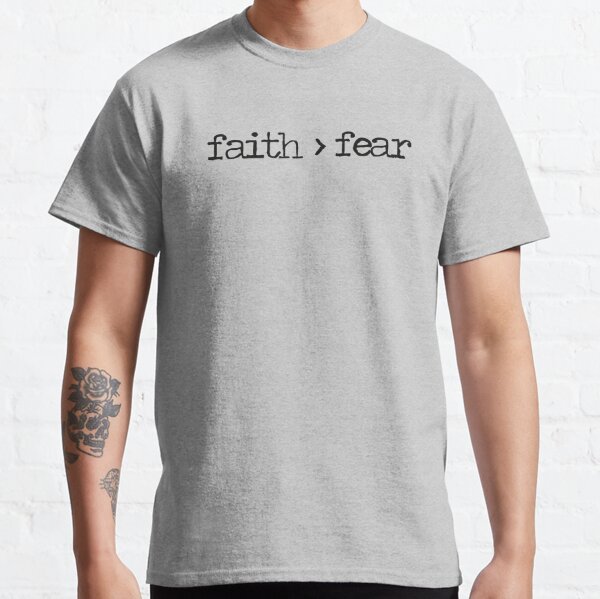 Discover Faith is Greater Than Fear | Classic T-Shirt