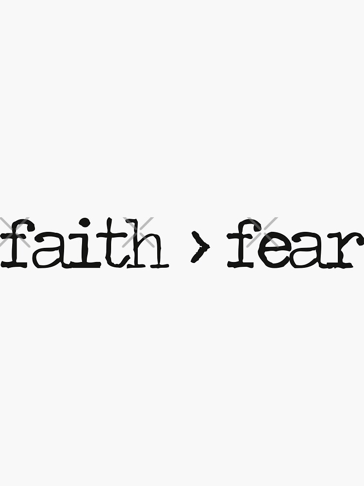 Faith is Greater Than Fear by WordsFromHeaven