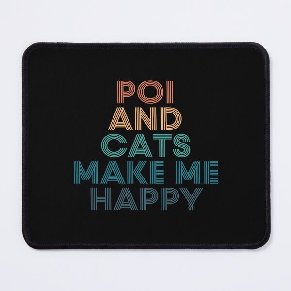 Item preview, Poi And Cats Make Me Happy- Gift for Poi & Cats Fans designed and sold by kindxinn.